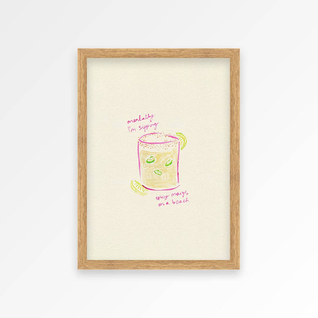 Sippin Spicy Margs print A3 on wall