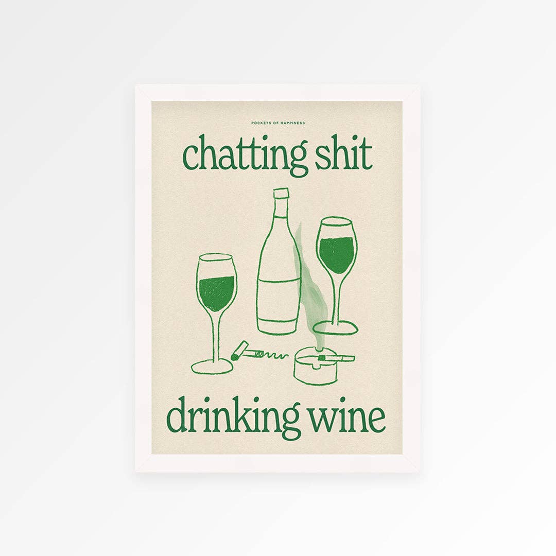Chatting Shit Drinking Wine print A5 by Proper Good Abbie Franks