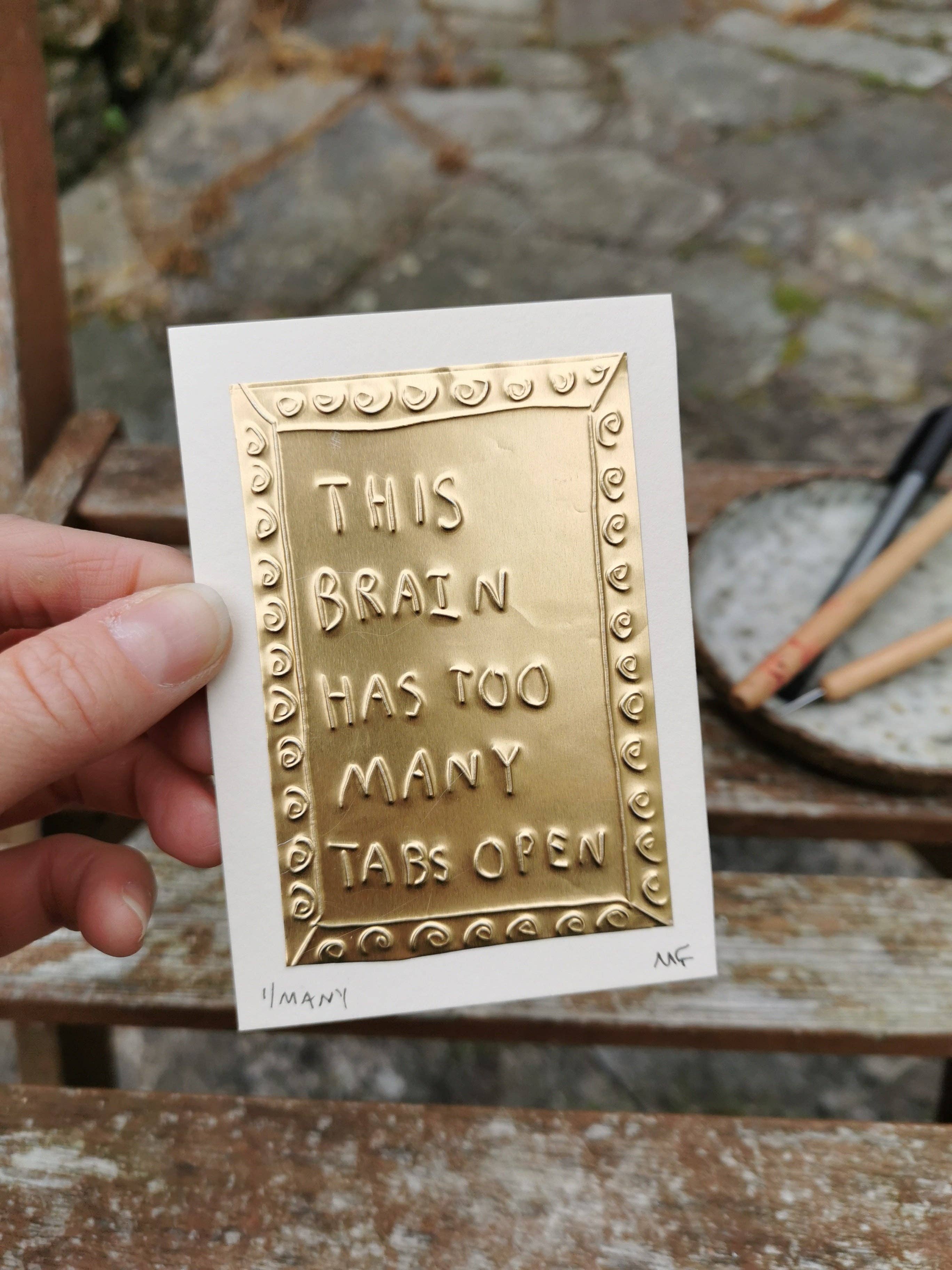 This Brain Has Too Many Tabs Open - Tin Embossing Artwork: 10cm x 8cm