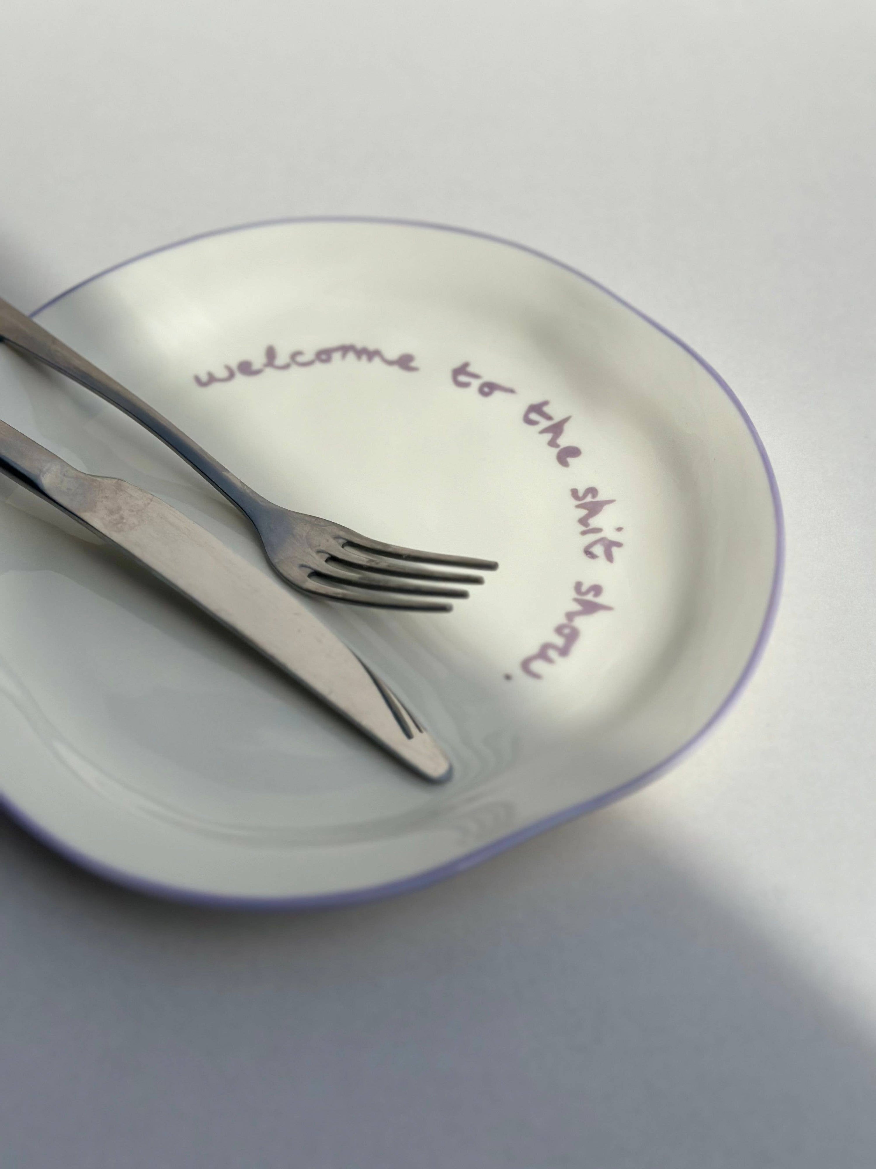 Statement Plate - 'welcome to the shit show.'