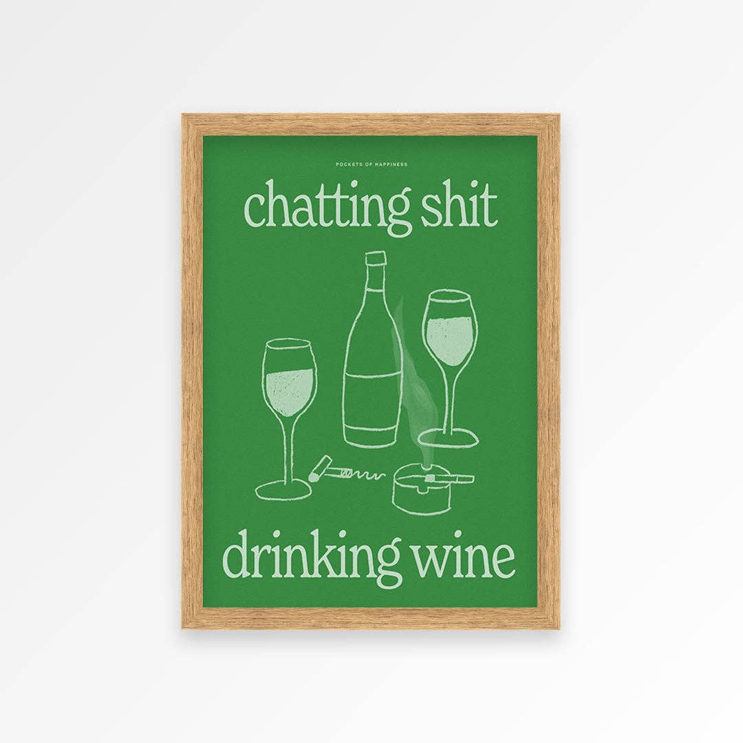 Chatting Shit Drinking Wine print A5 framed