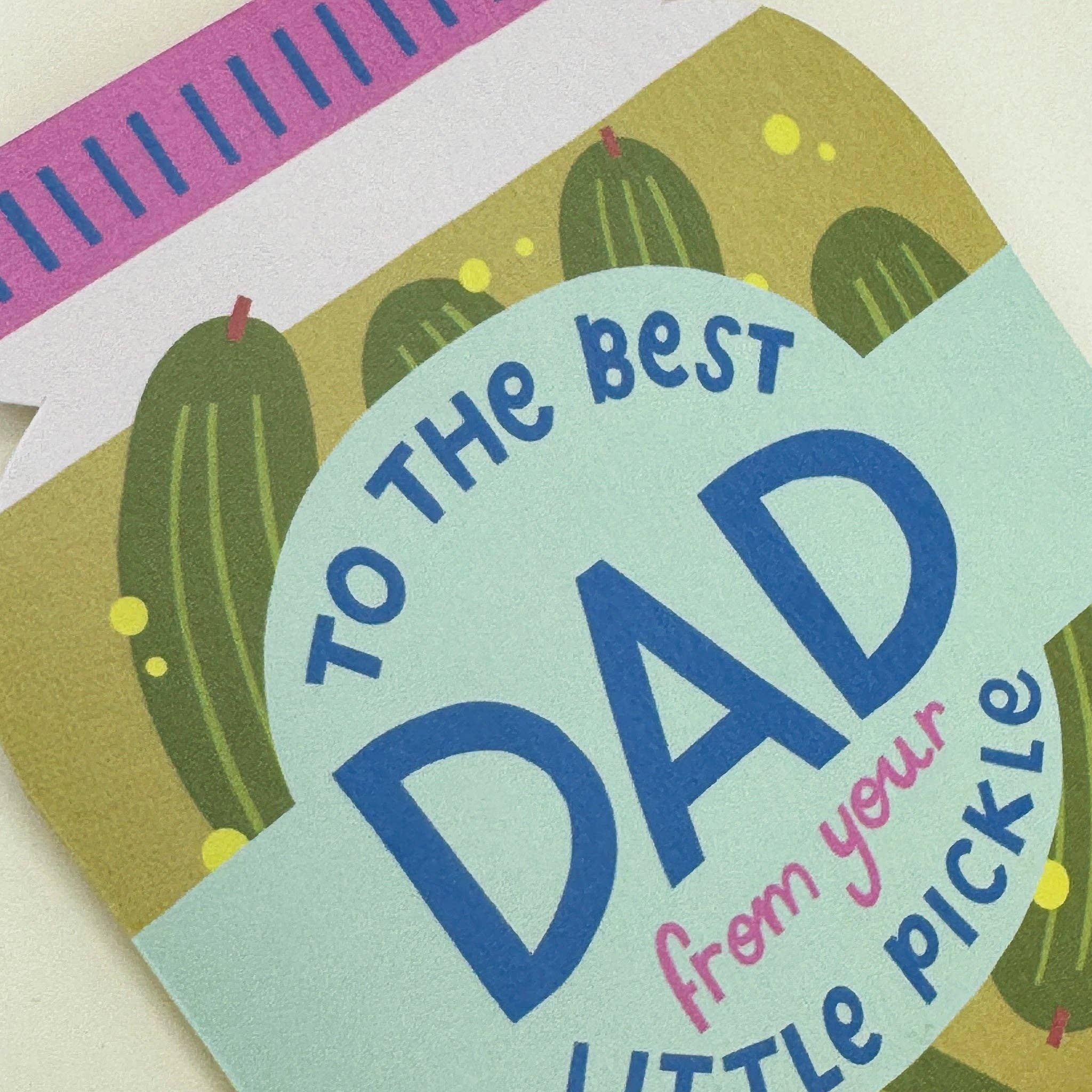 To the Best Dad from Your Little Pickle