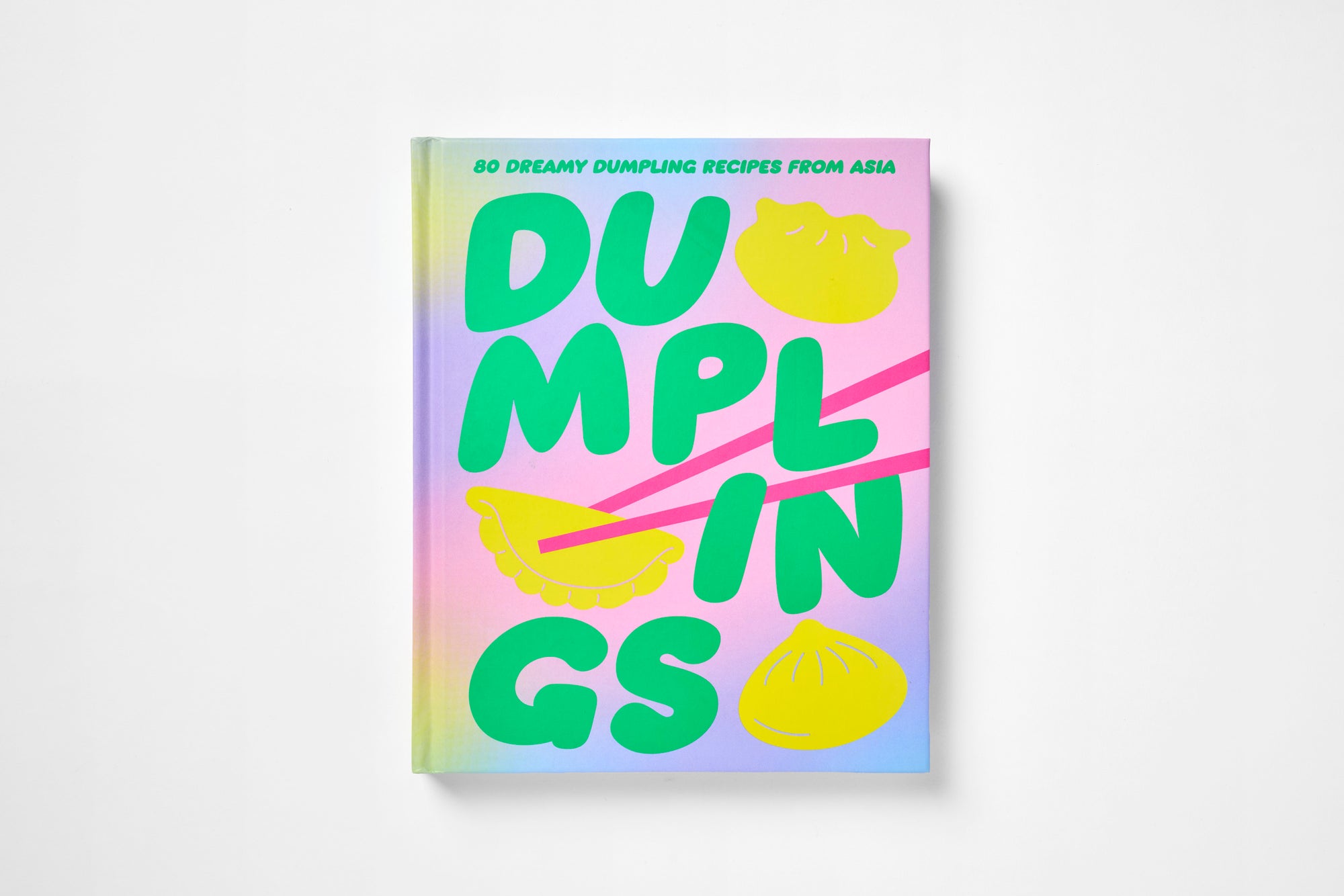 Dumplings Cookbook  - 80 Dreamy Dumpling Recipes from Asia
