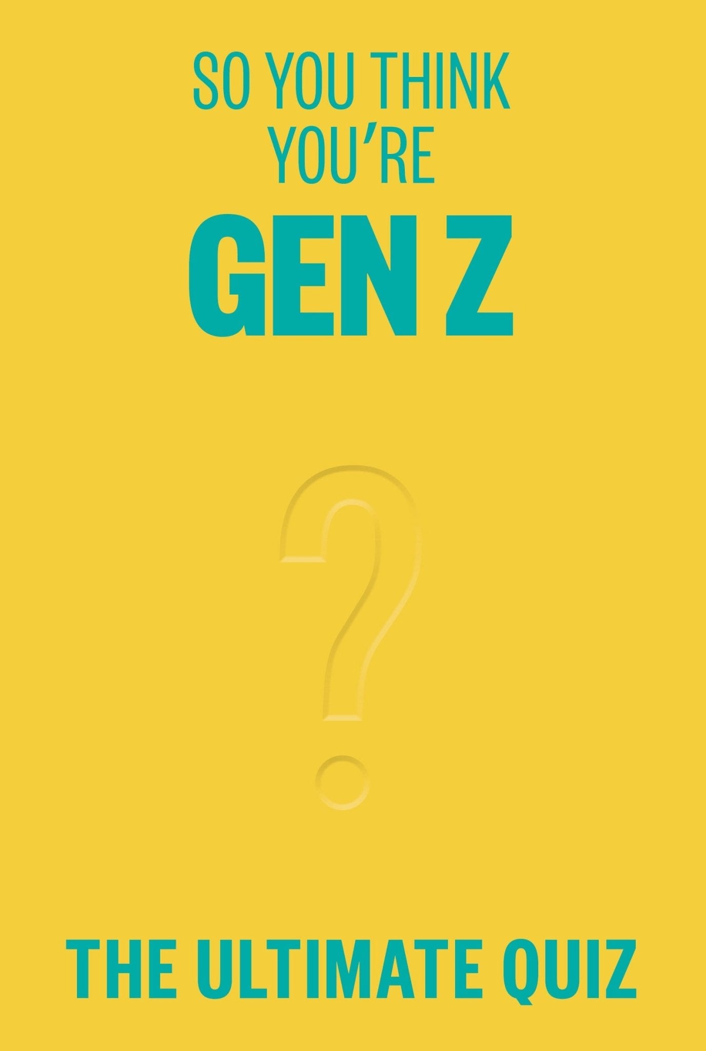 So You Think You're Gen Z - The Ultimate Quiz - Books Thames & Hudson Modern Love Store Glasgow
