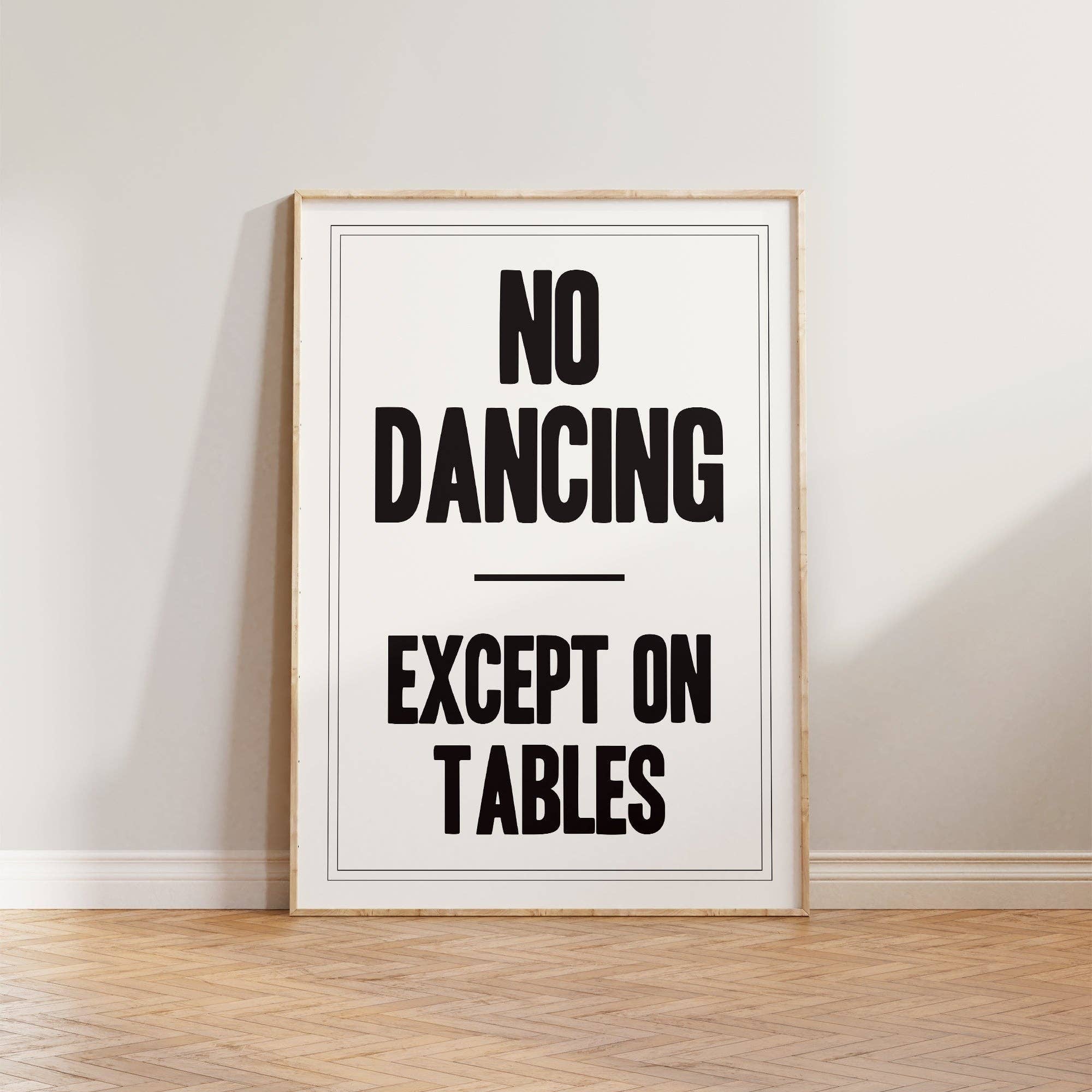 No Dancing Except On Tables Print: Black / Unframed / A5
