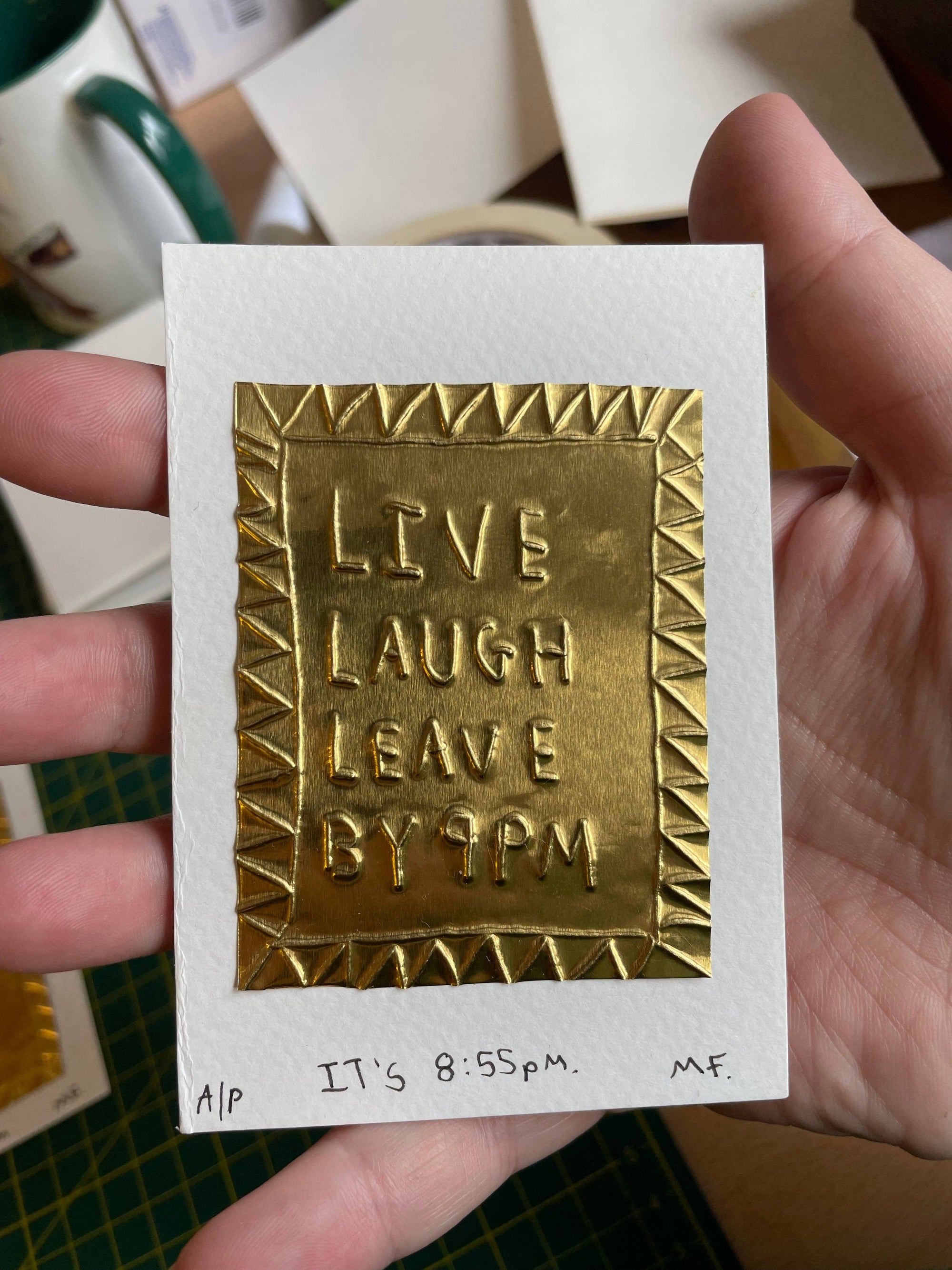 Live, Laugh, Leave by 9pm tin embossing artwork, detail