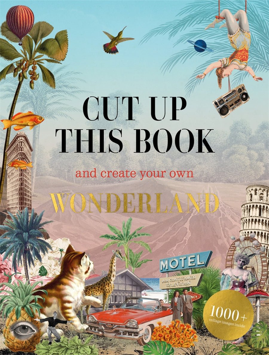 Cut Up This Book and Create Your Own Wonderland - Books Thames & Hudson Modern Love Store Glasgow