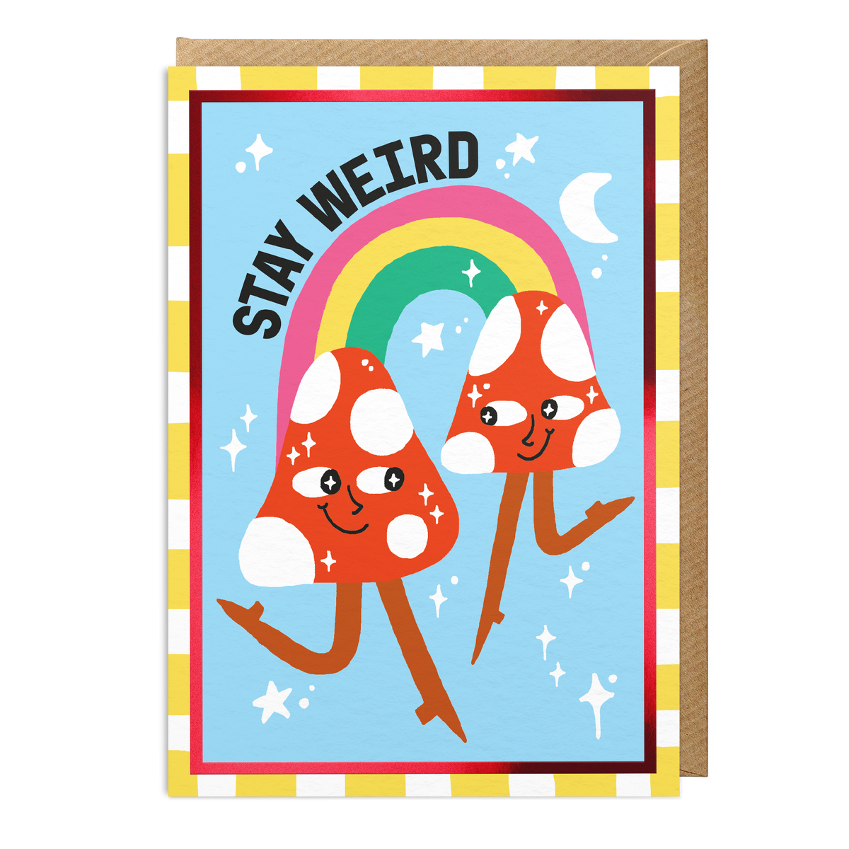 Stay Weird Mushrooms & Rainbow