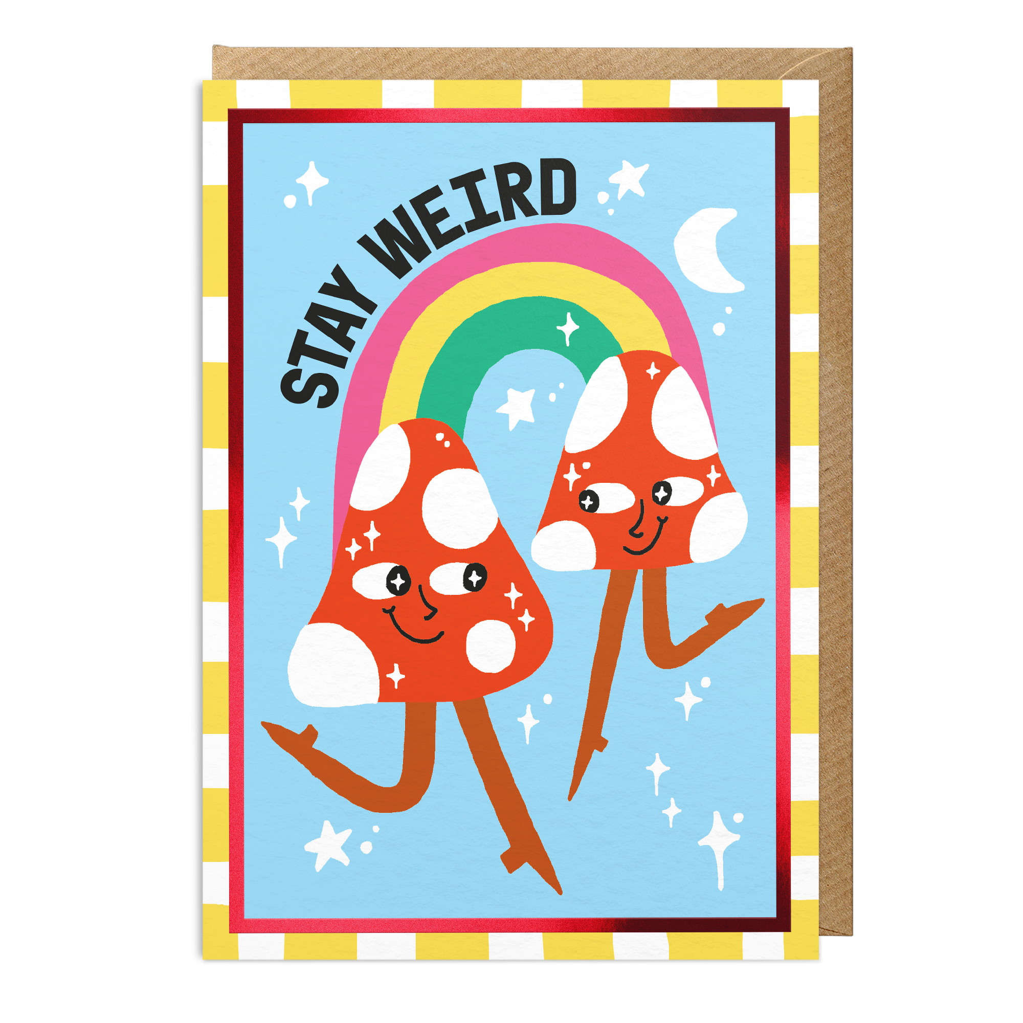 Stay Weird Mushrooms & Rainbow