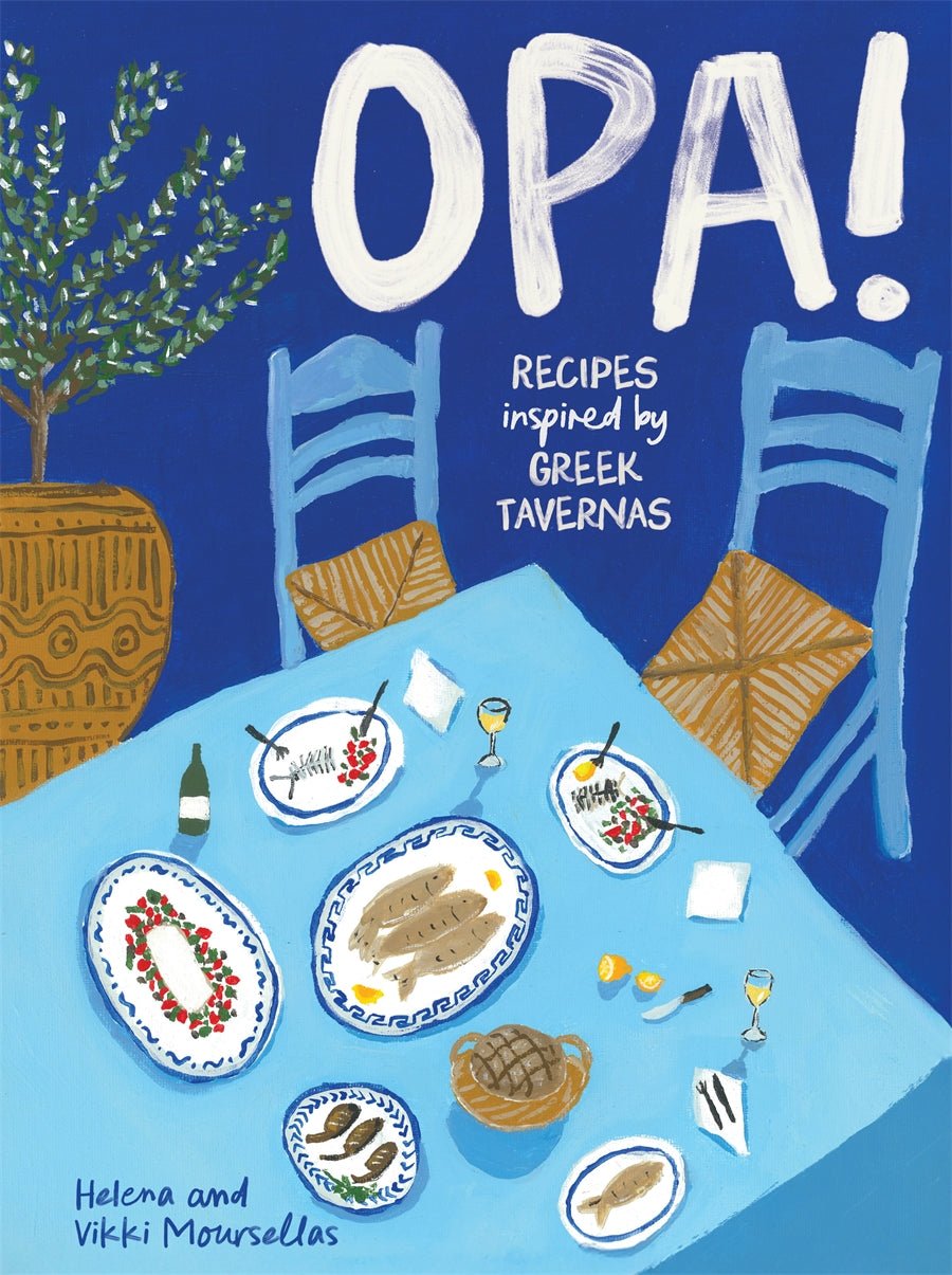OPA! Recipes inspired by Greek tavernas - Books Thames & Hudson Modern Love Store Glasgow